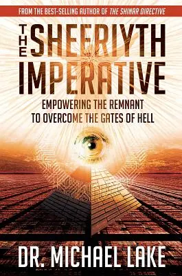 Der Sheeriyth Imperativ: Den Überrest befähigen, die Tore der Hölle zu überwinden - The Sheeriyth Imperative: Empowering the Remnant to Overcome the Gates of Hell