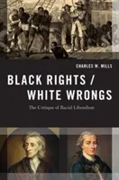 Schwarze Rechte/Weiße Unrechte: Die Kritik des Rassenliberalismus - Black Rights/White Wrongs: The Critique of Racial Liberalism