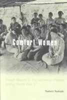 Trostfrauen: Sexuelle Sklaverei im japanischen Militär während des Zweiten Weltkriegs - Comfort Women: Sexual Slavery in the Japanese Military During World War II