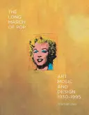 Der lange Marsch des Pop: Kunst, Musik und Design, 1930-1995 - The Long March of Pop: Art, Music, and Design, 1930-1995