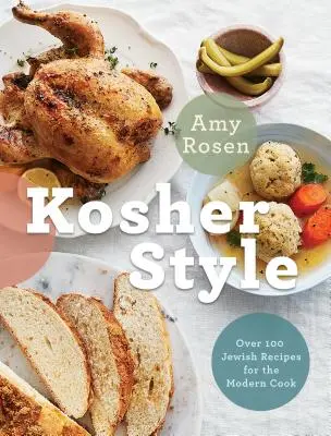 Koscherer Stil: Über 100 jüdische Rezepte für den modernen Koch - Kosher Style: Over 100 Jewish Recipes for the Modern Cook