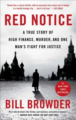 Red Notice: Eine wahre Geschichte über Hochfinanz, Mord und den Kampf eines Mannes für Gerechtigkeit - Red Notice: A True Story of High Finance, Murder, and One Man's Fight for Justice