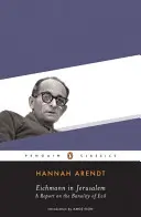 Eichmann in Jerusalem: Ein Bericht über die Banalität des Bösen - Eichmann in Jerusalem: A Report on the Banality of Evil