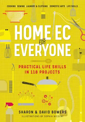 Home EC für jedermann: Praktische Lebenskompetenzen in 118 Projekten: Kochen - Nähen - Wäsche & Kleidung - Hauswirtschaftliche Kunst - Lebenskompetenzen - Home EC for Everyone: Practical Life Skills in 118 Projects: Cooking - Sewing - Laundry & Clothing - Domestic Arts - Life Skills