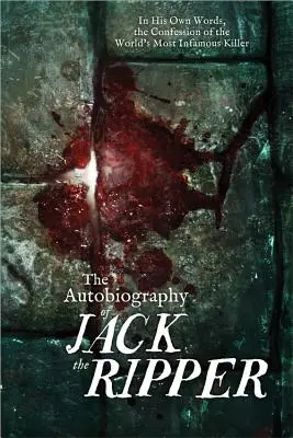 Die Autobiographie von Jack the Ripper - The Autobiography of Jack the Ripper