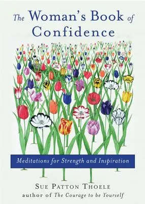 Das Buch der Zuversicht für Frauen: Meditationen für Stärke und Inspiration (Affirmationen, Geschenk für Frauen, für Fans von täglichen Ritualen oder einem Jahr der positiven - Woman's Book of Confidence: Meditations for Strength and Inspiration (Affirmations, Gift for Women, for Fans of Daily Rituals or a Year of Positiv