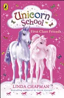 Einhorn-Schule: Freunde erster Klasse - Unicorn School: First Class Friends