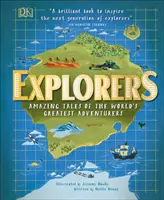 Entdecker - Erstaunliche Geschichten von den größten Abenteurern der Welt - Explorers - Amazing Tales of the World's Greatest Adventurers