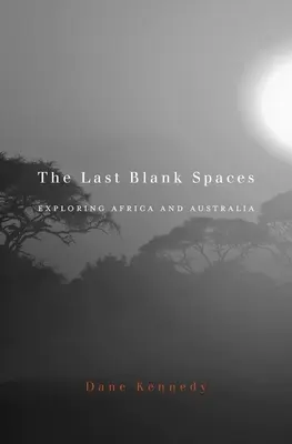 Letzte leere Räume: Erkundung von Afrika und Australien - Last Blank Spaces: Exploring Africa and Australia