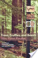 Bäume, Trüffel und Tiere: Wie Wälder funktionieren - Trees, Truffles, and Beasts: How Forests Function