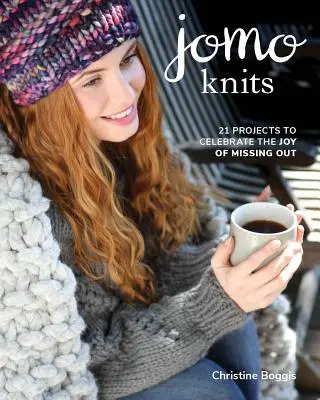 Jomo Knits: 21 Projekte, um die Freude am Verpassen zu zelebrieren - Jomo Knits: 21 Projects to Celebrate the Joy of Missing Out