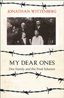 Meine Lieben: Eine Familie und die Endlösung - My Dear Ones: One Family and the Final Solution