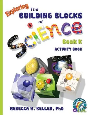 Die Bausteine der Wissenschaft erforschen Buch K Activity Book - Exploring the Building Blocks of Science Book K Activity Book