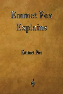 Emmet Fox erklärt - Emmet Fox Explains