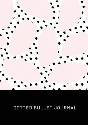 Rosa Tupfen mit schwarzen Polka Dots - Dotted Bullet Journal: Medium A5 - 5.83X8.27 - Pink Spots with Black Polka Dots - Dotted Bullet Journal: Medium A5 - 5.83X8.27