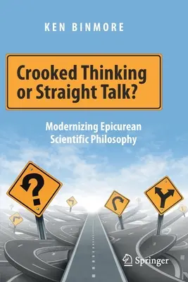 Krummes Denken oder gerades Reden? Die Modernisierung der epikureischen Wissenschaftsphilosophie - Crooked Thinking or Straight Talk?: Modernizing Epicurean Scientific Philosophy