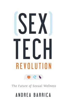 Sextech-Revolution: Die Zukunft des sexuellen Wohlbefindens - Sextech Revolution: The Future of Sexual Wellness