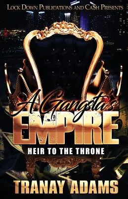 A Gangsta's Empire: Erbe des Throns - A Gangsta's Empire: Heir to the Throne