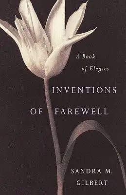 Erfindungen des Abschieds: Eine Sammlung von Elegien - Inventions of Farewell: A Collection of Elegies