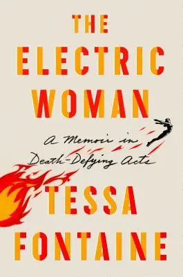 Die elektrische Frau: Ein Memoir in todesverachtenden Taten - The Electric Woman: A Memoir in Death-Defying Acts