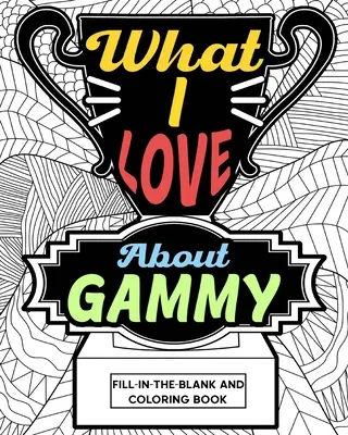 What I Love About Gammy Malbuch - What I Love About Gammy Coloring Book