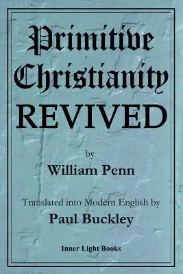 Primitives Christentum wiederbelebt - Primitive Christianity Revived