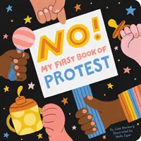 Nein!: Mein erstes Buch des Protests - No!: My First Book of Protest