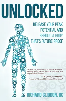 Entriegelt: Entfesseln Sie Ihr höchstes Potenzial und bauen Sie einen zukunftssicheren Körper wieder auf - Unlocked: Release Your Peak Potential and Rebuild a Body that's Future-Proof