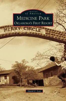 Der Medizinpark: Oklahomas erster Erholungsort - Medicine Park: Oklahoma's First Resort