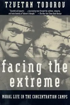 Dem Äußersten ins Auge sehen: Moralisches Leben in den Konzentrationslagern - Facing the Extreme: Moral Life in the Concentration Camps