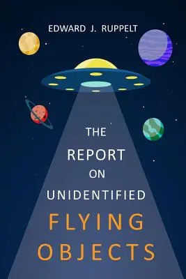 Der Bericht über unidentifizierte Flugobjekte - The Report On Unidentified Flying Objects