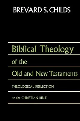 Biblische Theologie des Alten Testaments und des Neuen Testaments: Theologische Reflexion über die christliche Bibel - Biblical Theology of Old Test and New Test: Theological Reflection on the Christian Bible