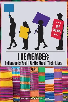 Ich erinnere mich: Jugendliche aus Indianapolis schreiben über ihr Leben - I Remember: Indianapolis Youth Write About Their Lives