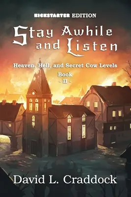 Bleib eine Weile und hör zu: Buch II: Himmel, Hölle und geheime Kuh-Ebenen - Stay Awhile and Listen: Book II: Heaven, Hell, and Secret Cow Levels