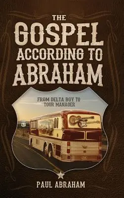 Das Evangelium nach Abraham: Vom Delta Boy zum Tourmanager - The Gospel According to Abraham: From Delta Boy to Tour Manager