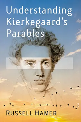 Kierkegaards Parabeln verstehen - Understanding Kierkegaard's Parables