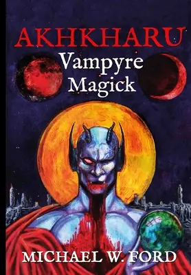 Akhkharu - Vampir-Magie - Akhkharu - Vampyre Magick