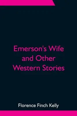 Emerson's Wife und andere Westerngeschichten - Emerson's Wife and Other Western Stories