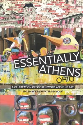 Wesentlich Athens Ohio: Eine Feier des gesprochenen Wortes und der bildenden Kunst - Essentially Athens Ohio: A Celebration of Spoken Word and Fine Art