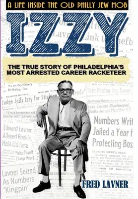 Izzy: Ein Leben in der alten jüdischen Mafia von Philly - Izzy: A Life Inside The Old Philly Jew Mob