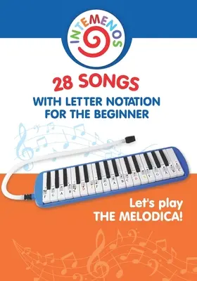 Lasst uns Melodica spielen! 28 Lieder mit Buchstabennotation für den Einsteiger - Let's play the melodica! 28 songs with letter notation for the beginner