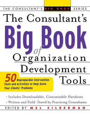 Das große Buch der Organisationsentwicklungswerkzeuge des Beraters: 50 reproduzierbare Interventionswerkzeuge zur Lösung der Probleme Ihrer Kunden - The Consultant's Big Book of Organization Development Tools: 50 Reproducible Intervention Tools to Help Solve Your Clients' Problems