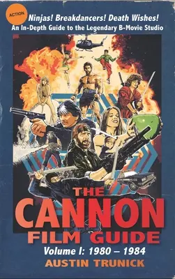 Der Cannon Filmführer: Band I, 1980-1984 (Gebundene Ausgabe) - The Cannon Film Guide: Volume I, 1980-1984 (hardback)