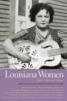 Frauen aus Louisiana: Ihr Leben und ihre Zeiten - Louisiana Women: Their Lives and Times