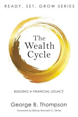 Der Wohlstandskreislauf: Ein finanzielles Erbe aufbauen - The Wealth Cycle: Building a Financial Legacy