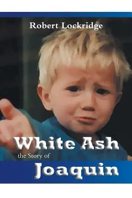 Weiße Asche: Die Geschichte von Joaquin - White Ash: the Story of Joaquin