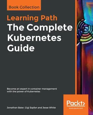 Das vollständige Kubernetes-Handbuch - The Complete Kubernetes Guide