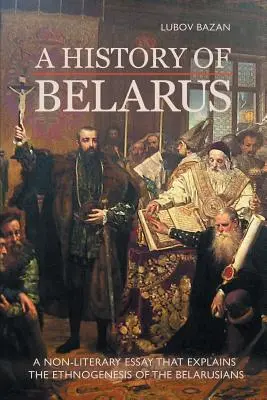 Eine Geschichte von Belarus - A History of Belarus