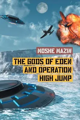 Die Götter von Eden und die Operation Hochsprung - The Gods of Eden and Operation High Jump