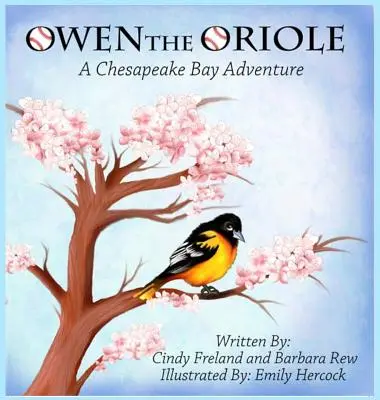 Owen der Oriole: Ein Chesapeake-Bay-Abenteuer - Owen the Oriole: A Chesapeake Bay Adventure